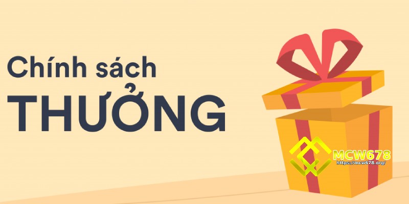 Chính sách khuyến mãi tặng thưởng tại MCW678