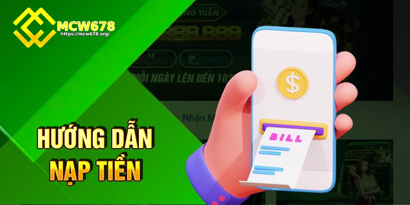 Nạp tiền MCW678 với đa dạng phương thức